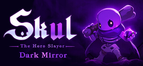 小骨英雄杀手/Skul: The Hero Slayer（v1.8.1.3）-好欧游戏仓库