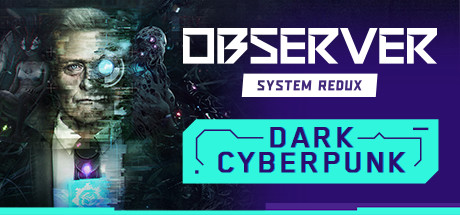 观察者：系统重制版/Observer: System Redux-好欧游戏仓库