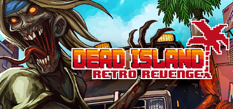 死亡岛:复仇/Dead Island Retro Revenge下载 - 好欧游戏仓库