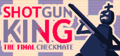 霰弹枪王：最后的将死/Shotgun King: The Final Checkmate-好欧游戏仓库