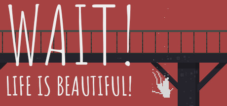 等等!生活是美好的!Wait! Life is beautiful!-好欧游戏仓库