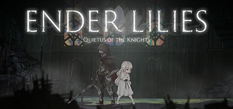 终结者莉莉：骑士的救赎/ ENDER LILIES: Quietus of the Knights（v1.1.2）-好欧游戏仓库