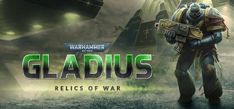 战锤40K：格雷迪厄斯遗迹之战/Warhammer 40,000: Gladius - Relics of War下载