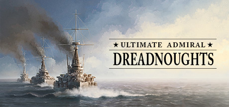 终极提督：无畏战舰/Ultimate Admiral: Dreadnoughts（v1.4.0.8）-好欧游戏仓库