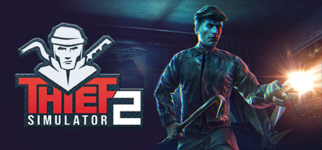 小偷模拟器2-窃贼模拟器2/Thief Simulator 2（v1.21）-好欧游戏仓库