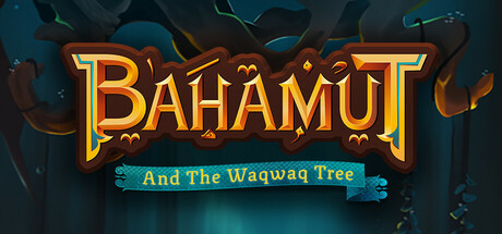 巴哈姆特与瓦克瓦克之树/Bahamut and the Waqwaq Tree下载 - 好欧游戏仓库
