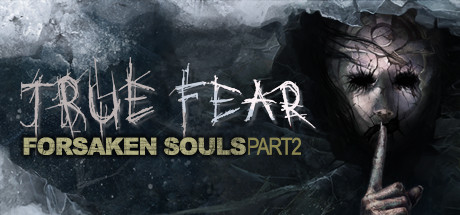 真实恐惧：被遗弃的灵魂2/True Fear: Forsaken Souls Part 2-好欧游戏仓库