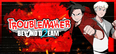 麻烦制造者2：超越梦想/Troublemaker 2: Beyond Dream-好欧游戏仓库