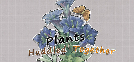 挤在一起的植物/Plants Huddled Together-好欧游戏仓库