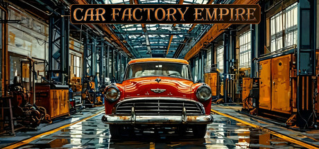 汽车工厂帝国/Car Factory Empire-好欧游戏仓库
