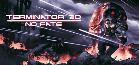 终结者2D:命运未定/Terminator 2D: NO FATE下载 - 好欧游戏仓库