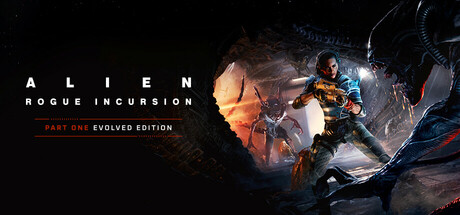 异形：盗贼入侵/Alien: Rogue Incursion Evolved Edition-好欧游戏仓库