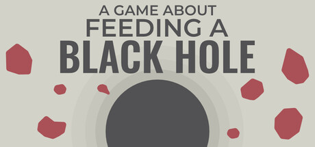 关于喂养黑洞的游戏/A Game About Feeding A Black Hole下载 - 好欧游戏仓库