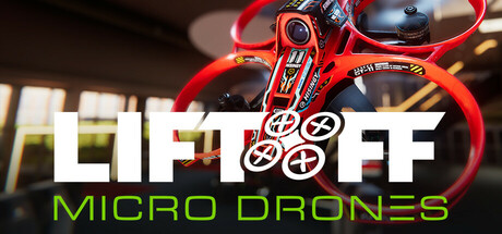 升空：微型无人机模拟器/Liftoff: Micro Drones-好欧游戏仓库