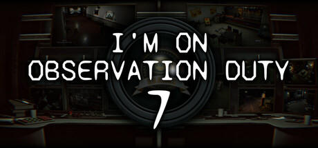 在执行观察任务7/I'm on Observation Duty 7-好欧游戏仓库