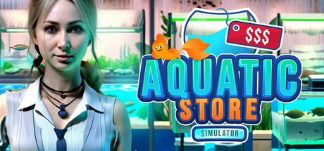 水生商店模拟器/Aquatic Store Simulator（更新Build.22368826）-好欧游戏仓库