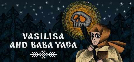 瓦西丽莎与巴巴雅嘎/Vasilisa and Baba Yaga下载 - 好欧游戏仓库
