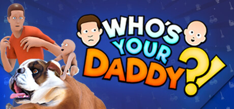 谁是你爸爸/Who's Your Daddy?!-好欧游戏仓库