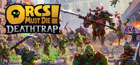兽人必须死! 死亡陷阱/Orcs Must Die! Deathtrap下载 - 好欧游戏仓库