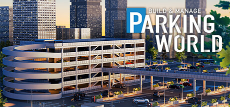 停车世界：建立与管理/Parking World: Build and Manage-好欧游戏仓库