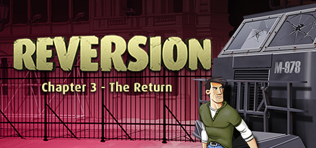 逆转：第三章 - 回归/Reversion - The Return (Last Chapter)-好欧游戏仓库
