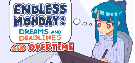 永不结束的星期一：梦想与死线/Endless Monday: Dreams and Deadlines-好欧游戏仓库
