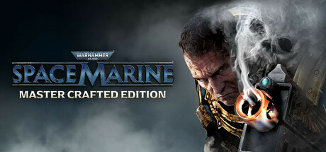 战锤40K：星际战士大师打造版/Warhammer 40,000: Space Marine - Master Crafted Edition-好欧游戏仓库