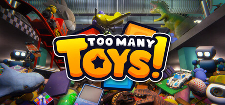 玩具太多！/Too Many Toys!-好欧游戏仓库