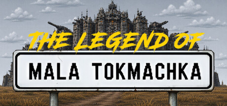 小托克马奇卡传说/The Legend of Mala Tokmachka-好欧游戏仓库